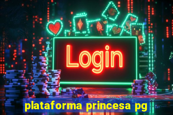 plataforma princesa pg